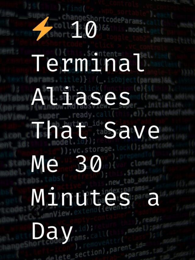 10 Terminal Aliases That Save Me 30 Minutes a Day